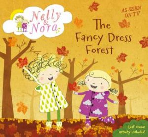 Nelly And Nora: The Fancy Dress Forest by Various