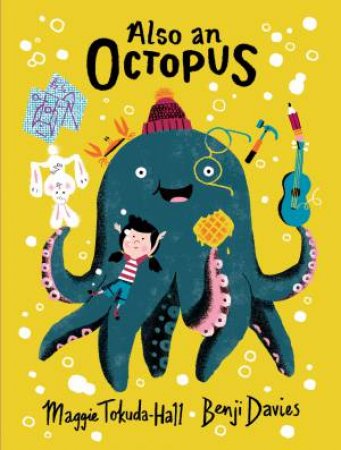 Also An Octopus by Maggie Tokuda-Hall & Benji Davies