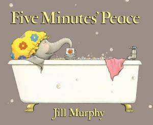 Five Minutes Peace by Jill Murphy