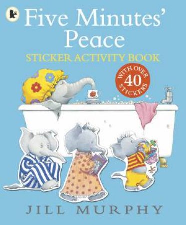 Five Minutes' Peace: Sticker Activity Book by Jill Murphy
