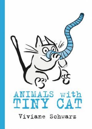 Animals With Tiny Cat by Viviane Schwarz