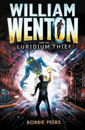 William Wenton And The Luridium Thief by Bobbie Peers