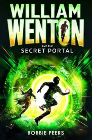 William Wenton And The Secret Portal by Bobbie Peers