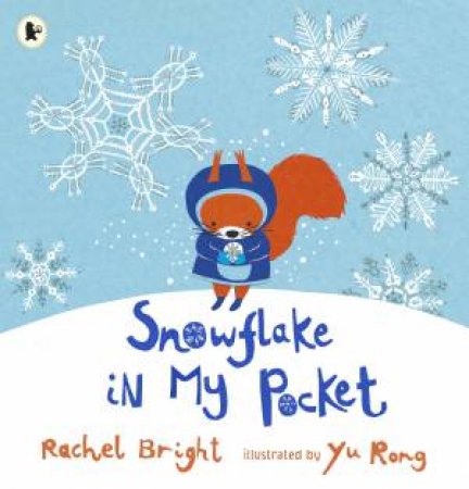 Snowflake In My Pocket by Rachel Bright & Yu Rong