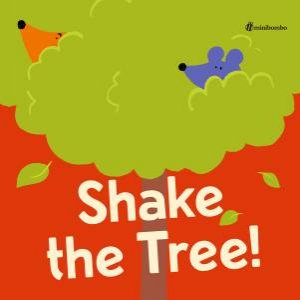 Shake The Tree! by Chiara Vignocchi, Paolo Chiarinotti & Silvia Borando