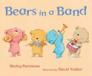 Bears In A Band by Shirley Parenteau