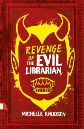 Revenge Of The Evil Librarian by Michelle Knudsen