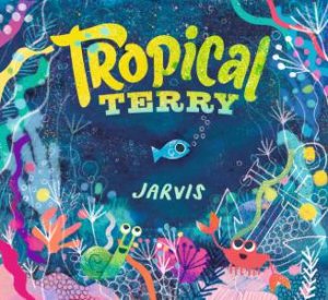 Tropical Terry by Jarvis