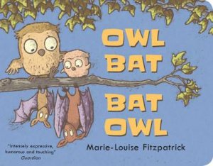 Owl Bat Bat Owl by Marie-Louise Fitzpatrick