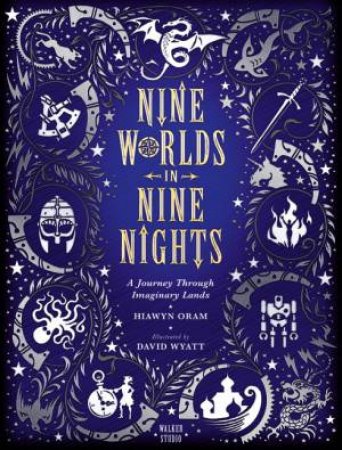 Nine Worlds In Nine Nights: A Journey Through Imaginary Lands by Hiawyn Oram & David Wyatt