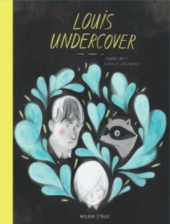 Louis Undercover by Fanny & Arsenault, Isabelle Britt