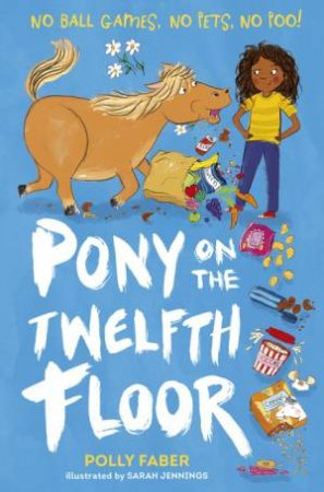 Pony On The Twelfth Floor by Polly Faber & Sarah Jennings