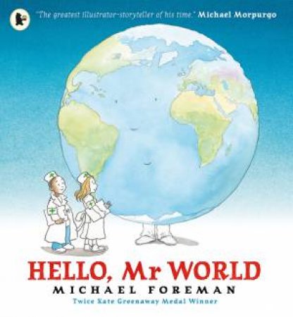 Hello, Mr World by Michael Foreman