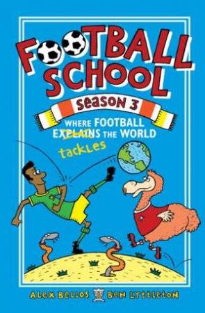 Where Football Explains the World by Alex Bellos, Ben Lyttleton & Spike Gerrell