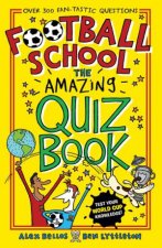 Football School The Amazing Quiz Book