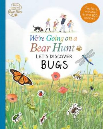 We're Going On A Bear Hunt: Let's Discover Bugs by Andrea Cascardi