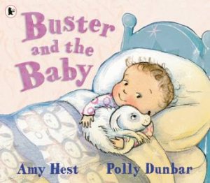 Buster And The Baby by Amy Hest & Polly Dunbar