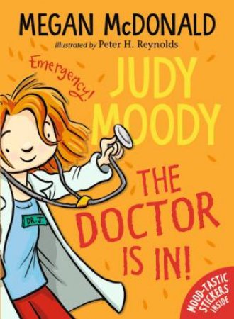 Judy Moody: The Doctor Is In! by Megan McDonald & Peter H. Reynolds