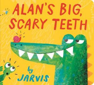 Alan's Big, Scary Teeth by Jarvis