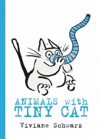 Animals With Tiny Cat by Viviane Schwarz