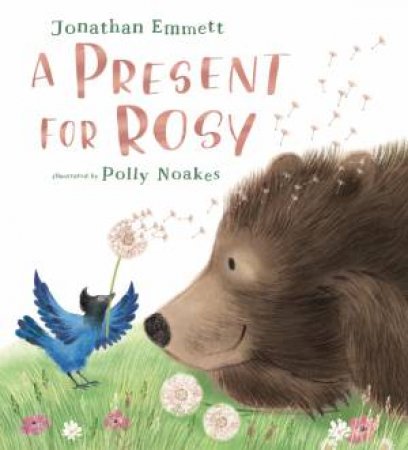 A Present For Rosy by Jonathan Emmett & Polly Noakes