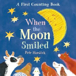 When The Moon Smiled by Petr Horacek