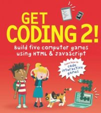 Get Coding 2 Build Five Computer Games With HTML And JavaScript