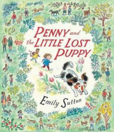 Penny And The Little Lost Puppy by Emily Sutton & Emily Sutton