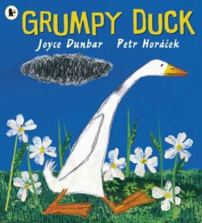 Grumpy Duck by Joyce Dunbar & Petr Horacek