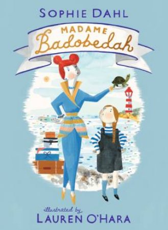 Madame Badobedah by Sophie Dahl & Lauren O'Hara