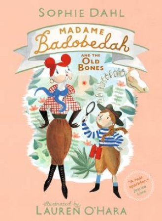 Madame Badobedah and the Old Bones by Sophie Dahl & Lauren O'Hara