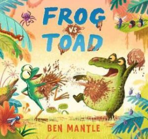 Frog vs Toad by Ben Mantle & Ben Mantle