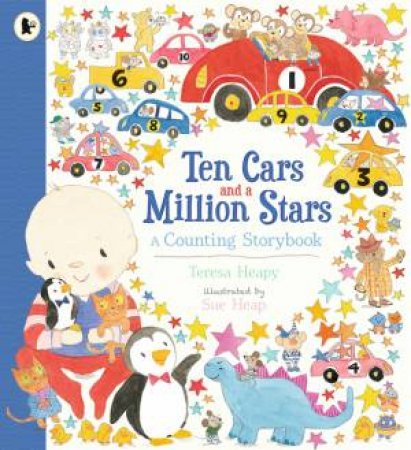 Ten Cars And A Million Stars: A Counting Storybook by Teresa Heapy & Sue Heap