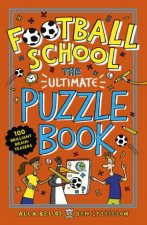 Football School The Ultimate Puzzle Book 100 Brilliant Brainteasers