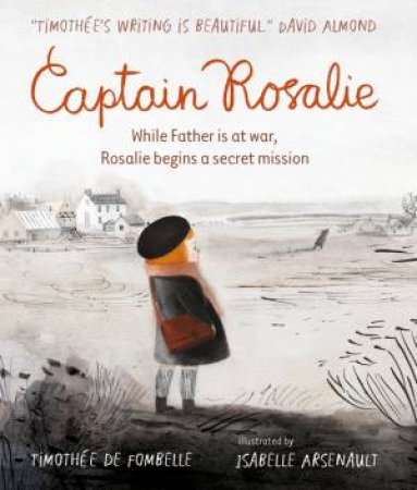 Captain Rosalie by Timothee de Fombelle & Isabelle Arsenault