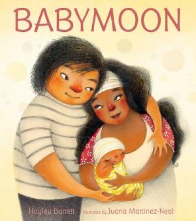 Babymoon by Hayley Barrett & Juana Martinez-Neal