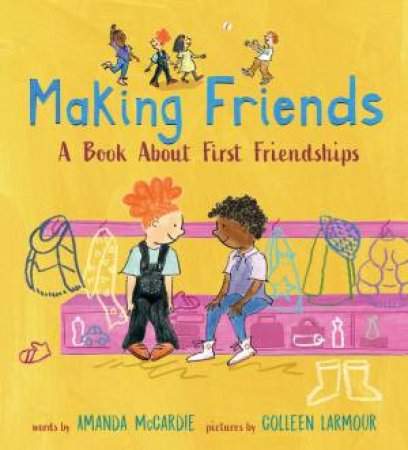 Making Friends by Amanda McCardie & Colleen Larmour