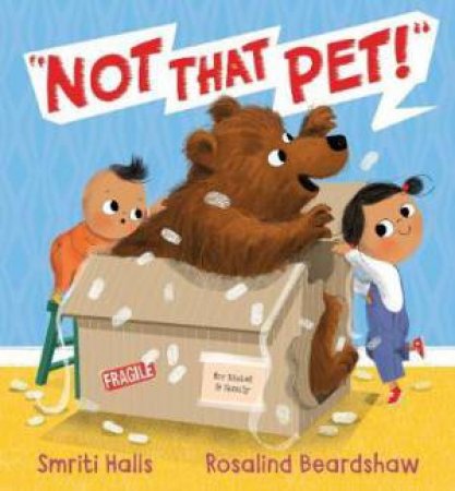 Not That Pet! by Smriti Halls & Rosalind Beardshaw