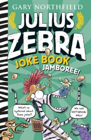 Julius Zebra Joke Book Jamboree by Gary Northfield