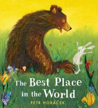 The Best Place In The World by Petr Horacek