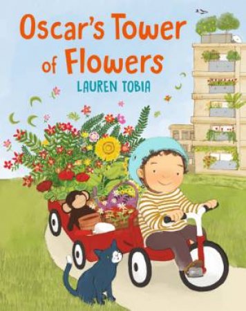 Oscar's Tower Of Flowers by Lauren Tobia & Lauren Tobia