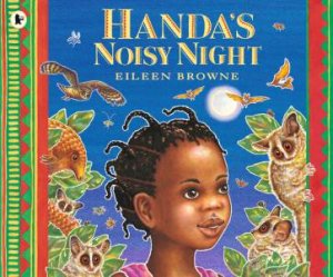 Handa's Noisy Night by Eileen Browne & Eileen Browne