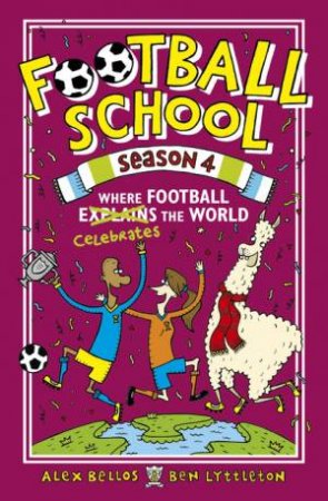 Where Football Explains The World by Alex Bellos & Ben Lyttleton & Spike Gerrell