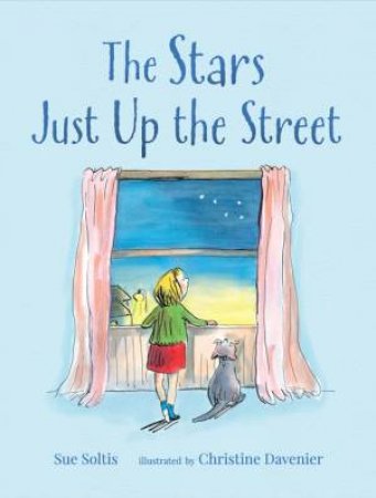 The Stars Just Up The Street by Sue Soltis & Christine Davenier