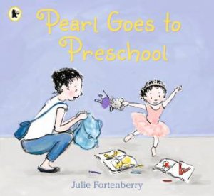 Pearl Goes To Preschool by Julie Fortenberry & Julie Fortenberry