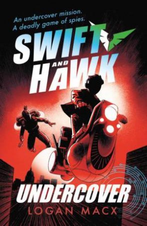 Swift and Hawk: Undercover by Logan Macx