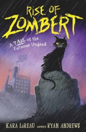 Rise Of ZomBert by Kara LaReau & Ryan Andrews