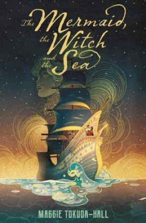 The Mermaid, The Witch And The Sea by Maggie Tokuda-Hall