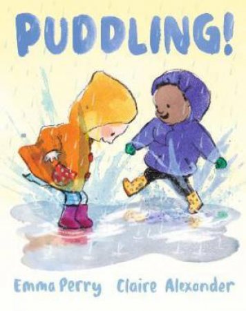 Puddling! by Emma Perry & Claire Alexander