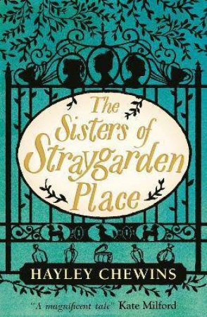 The Sisters Of Straygarden Place by Hayley Chewins